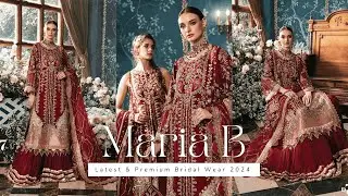 Unbox the Maria B Bridal Magic ! 🌟 2024 Premium Wedding Dress + Best Price Deal🔥 | New Arrivals