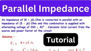 Single Phase Parallel AC Circuit | Parallel Impedance, Current, and Power Factor Analysis