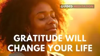 GRATITUDE MEDITATION (Exponentially Increase Gratitude and Positivity)