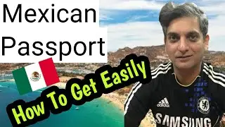 Get Mexico Passport & Citizenship ! Your Gateway to 55 Visa Free Countries