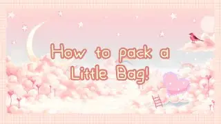 • How to Pack a Little Bag! • | Sfw Agere | Age Regression