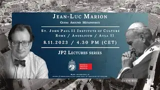 JP2 Lectures // Jean-Luc Marion: 
