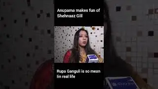 ANUPAMA TROLLS SHEHNAAZ GILL #anupama #rupaliganguly #shehnaazgill #bigboss11