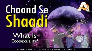 Chaand Se Shaadi | Ecosexuality Kya Hai?