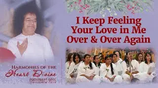 I Keep Feeling Your Love in Me | Harmonies of the Heart Divine | Christmas 2025