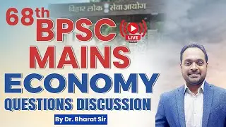 BPSC 68th MAINS || Economy Questions Discussion || By Dr. Bharat Sir