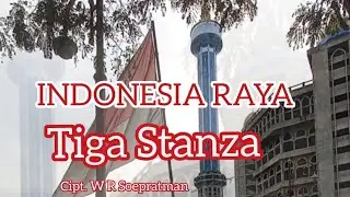 Indonesia Raya 3 Stanza,  Cipt. WR Soepratman. Full 3 Stanza