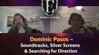 Dominic Pasos - Soundtracks, Silver Screens & Searching for Direction