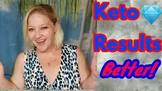 KETO Results,  a little better!