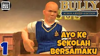 Kembali Ke Sekolah !! - Bully Scholarship Edition Indonesia Gameplay #walkthrough