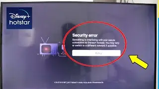 Fix Disney+ Hotstar | Something is interfering with your secure connection to Disney+ Hotstar