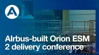 AIrbus-built Orion ESM 2 delivery conference