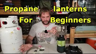 Propane lantern for beginners.
