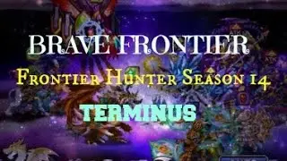 【ブレイブフロンティア】Brave Frontier Frontier Hunter S14 - Terminus (1610k Points)