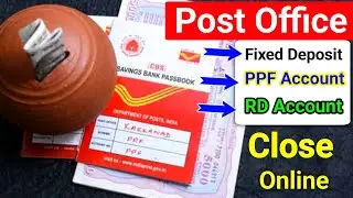 How To Close Post Office RD\FD Account Online | How To Close Post Office Time Deposit Account
