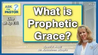 What is Prophetic Grace? - Ask the Pastor LIVE!