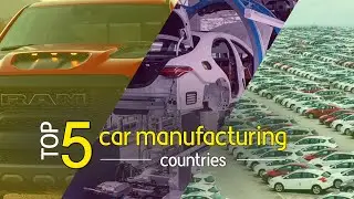 Top 5 countries in car manufacturing