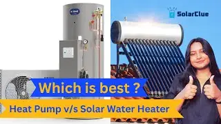 Which Is Best ? Heat Pump Or Solar Water Heater? | Heat Pump v/s Solar Water Heater