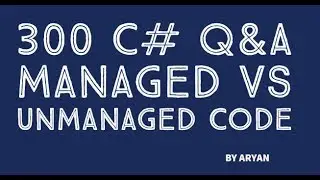 C # Interview Questions and Answers : Managed Vs UnManaged code In  C#