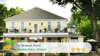 The Branson Hotel - Branson Hotels, Missouri