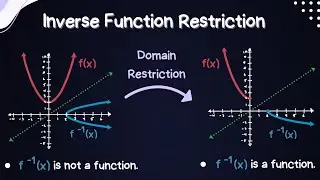 Inverse Function - Domain Restriction ( When is an Inverse a Function? )
