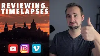 REVIEWING YOUR TIMELAPSE VIDEOS!!