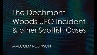 The Dechmont Law Incident | Malcolm Robinson | ASSAP Webinar