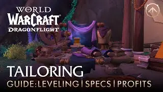 Dragonflight Tailoring Guide: How to level, which specializations to pick & where the gold is.