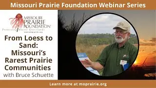 MPF Webinar: From Loess to Sand: Missouri&rsquo;s Rarest Prairie Communities with Bruce Schuette
