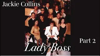 Jackie Collins&rsquo;s Lady Boss (1992) &ndash; Author&rsquo;s Archival Copy &ndash; Part 2