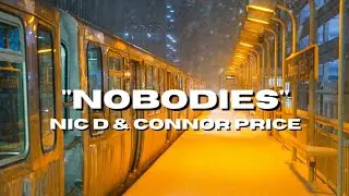 Nic D & Connor Price - Nobodies