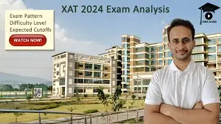 XAT 2024 Exam Analysis | Paper Overview | Difficulty Level | Cutoffs | Question Paper