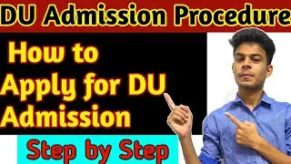 Apply for DU Admission 2020 Step by Step full procedure | DU Admission procedure 2020 | DU ADMISSION