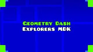 Explorers [Glitch Hop] Geometry Dash MDK Music