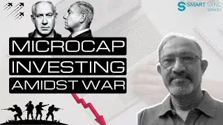 Microcap Investing Amidst War ft. Atul Raval | Smart Sync Services #investing #microcapstocks