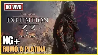 🛑 AO VIVO CLAIR OBSCUR EXPEDITION 33 (NG+) RUMO A PLATINA