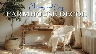Interior Farmhouse Decor : Blending Rustic Charm with Modern Comforts