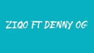 ZIQO FT DENNY OG CASA 2| Moz musicas antigas