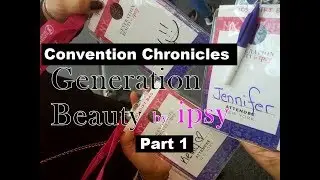 CONVENTION CHRONICLES Generation Beauty by Ipsy Haul - Part 1