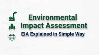Steps of Environmental Impact Assessment (EIA) Explained Simply