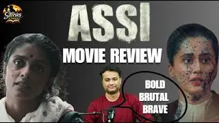 Assi Movie Review: Taapsee Pannu Film Is Bold, Brave And Brutal | Anubhav Sinha, Kani Kusruti
