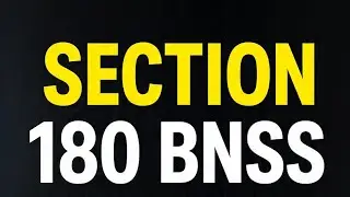 Section 179 & 180 BNSS Explained | Police Examination & Statements 