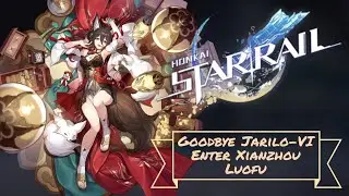 Goodbye Jarilo-VI and enter Xianzhou Luofu | Honkai Star Rail