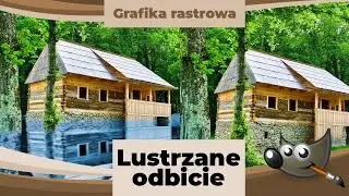 [Gimp] Dom na wodzie - efekt lustrzanego odbicia