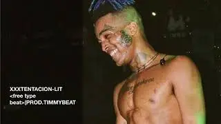 XXXTentacion-LIT (free type beat) PROD.TIMMYBEAT