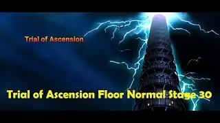 SUMMONER WAR Guide : Trial of Ascension Floor Normal Stage 30 with Available Monster