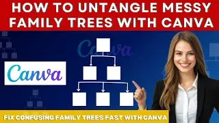 How to Untangle Messy Family Trees with Canva &ndash; Genius Genealogy Hack!