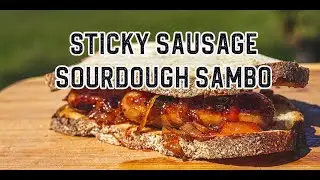 Sticky Sausage Sourdough Sambo