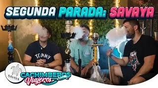 Cachimberos Viajeros ✈ Segunda parada: SAVAYA 💨