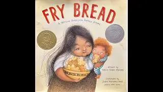 Fry Bread (A Read Aloud in a British Accent)